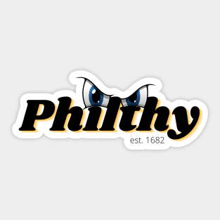 Philthy Philly Sticker